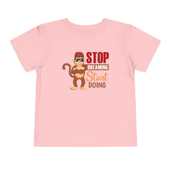 Toddler Short Sleeves Stop Dreaming Start Doing