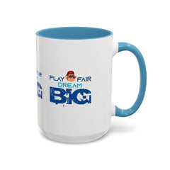 Accent Coffee Mug (11, 15oz) Play Fair Dream Big