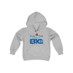 Youth Hoodie Sweatshirt Play Fair Dream Big