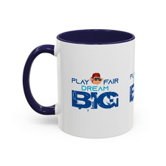 Accent Coffee Mug (11, 15oz) Play Fair Dream Big