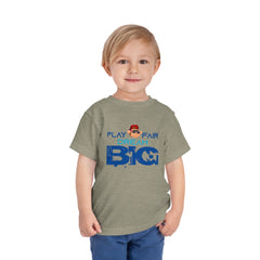 Toddler Short Sleeve Play Fair Dream Big