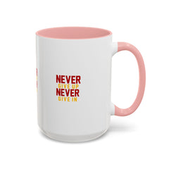 Accent Coffee Mug (11, 15oz) Never Give Up Never Give In