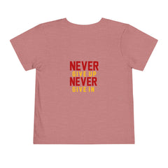 Toddler Short Sleeves Never Give Up Never Give In