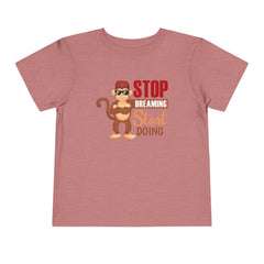 Toddler Short Sleeves Stop Dreaming Start Doing