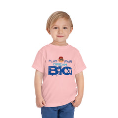 Toddler Short Sleeve Play Fair Dream Big