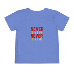 Toddler Short Sleeves Never Give Up Never Give In