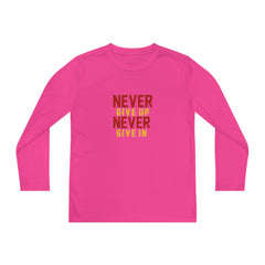 Youth Long Sleeve Never Give up Never Give in