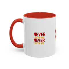 Accent Coffee Mug (11, 15oz) Never Give Up Never Give In