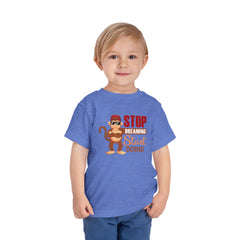 Toddler Short Sleeves Stop Dreaming Start Doing