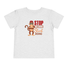 Toddler Short Sleeves Stop Dreaming Start Doing