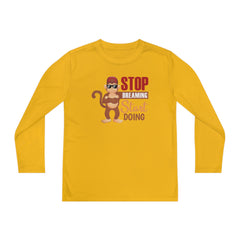 Youth Long Sleeve Stop Dreaming Start Doing